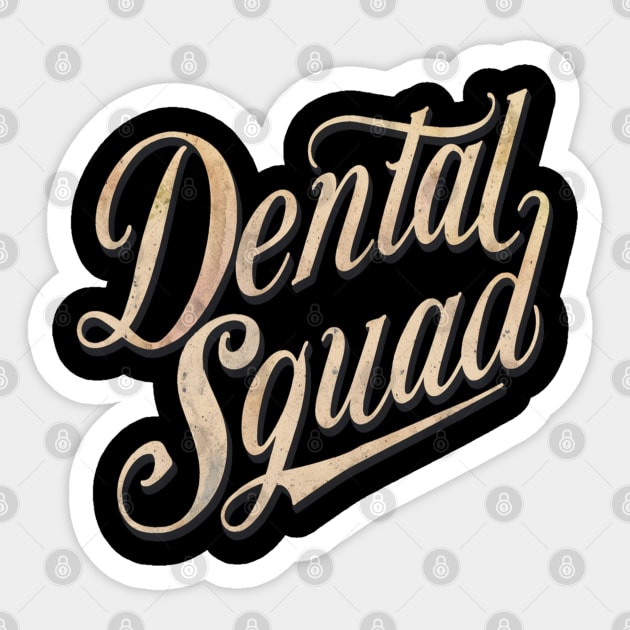 Dental Assistant " Dental Squad " Sticker by Hunter_c4 "Click here to uncover more designs"